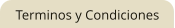Terminos y Condiciones